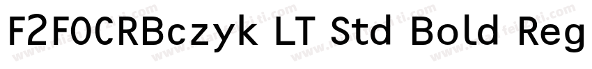 F2FOCRBczyk LT Std Bold Regular字体转换
